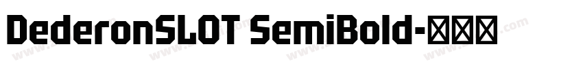 DederonSLOT SemiBold字体转换